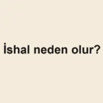ishal-neden-olur