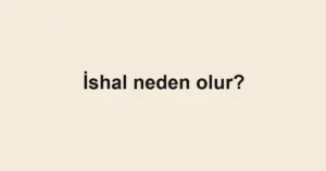 ishal-neden-olur