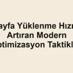sayfa-yuklenme-hizini-artiran-modern-optimizasyon-taktikleri